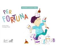 Per fortuna. Kamishibai. Ediz. a colori