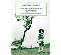 Marcella Marsala - Per Fortuna Mia Madre Era Cattiva - AA.VV.