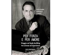 PER FORZA E PER AMORE - Giovanni Angelo Cianti - Cianti, 2020