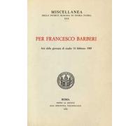 Per Francesco Barberi. Atti della Giornata di studi (16 febbraio 1989)