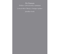 Per Fumum. Profumi e odori tra storia e letteratura