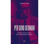 Per Gino Germani. Materiali per una teoria dell'autoritarismo moderno