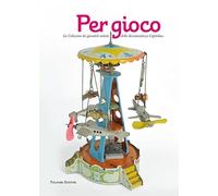 Per gioco. La collezione dei giocattoli antichi della Sovrintendenza Capitolina