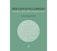 Per Giovanni Comisso. Critico, editore, giornalista