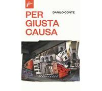 Libri Danilo Conte - Per Giusta Causa