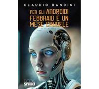 Per gli androidi febbraio è un mese crudele