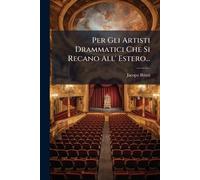 Per Gli Artisti Drammatici Che Si Recano All' Estero...