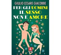 Per gli uomini il sesso non è amore