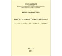 «Per guadiam et fideiussorem». La wadia germanica nelle glosse alla lombarda