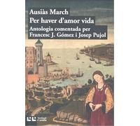Per haver d`amor vida: Antologia Ausiàs March: 3
