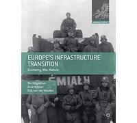 Per Högselius Arne Kaijser Erik van der Europe’s Infrastructure Tra (Tascabile)