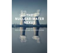 Per Hogselius Siegfried Evens The Nuclear-Water Nexus (Tascabile)