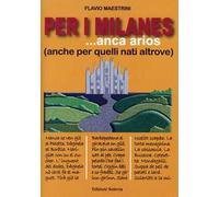 Per i milanes ... anca arios (anche per quelli nati altrove)