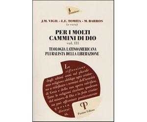 Per i molti cammini di Dio. Vol. 3 - Vigil José M., Tomita Luiza E., Barro...