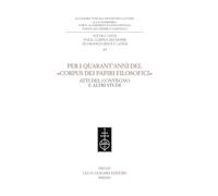 Per I Quarant'Anni Del «Corpus Dei Papiri Filosofici». Atti Del Convegno E Altri