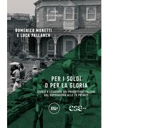 Per i soldi o per la gloria. Storie e leggende dei produttori italiani dal dopoguerra alle tv private