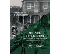 PER I SOLDI O PER LA GLORIA. STORIE E LEGGENDE DEI PRODUTTORI ITALIANI DAL DOPOG