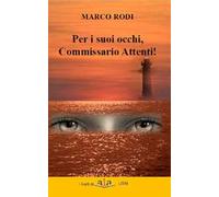 Per i suoi occhi, commissario Attenti!