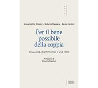 Per il bene possibile della coppia. Sessualità, dilemmi etici e vita reale
