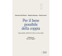 Per il bene possibile della coppia. Sessualità, dilemmi etici e vita reale