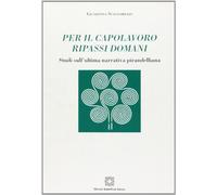 Per Il Capolavoro Passi Domani - Studi Ultima Narrativa Pirandelliana