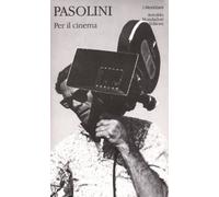 Per il cinema - Pasolini Pier Paolo