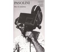 Per il cinema - Pasolini Pier Paolo