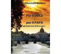 Per il duce o per il papa (gli anticristi di Brunatto)