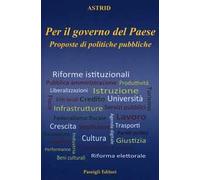 Per il governo del paese. Proposte di politiche pubbliche