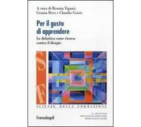Per il gusto di apprendere. La didattica come risorsa contro il disagio