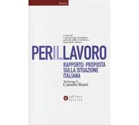 Per il lavoro. Rapporto-proposta sulla situazione italiana