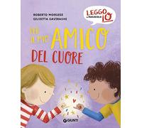 Per il mio amico del cuore. Ediz. a colori