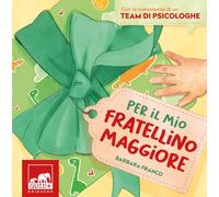 Per il mio fratellino maggiore. Ediz. a colori