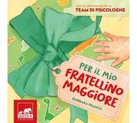 Per il mio fratellino maggiore. Ediz. a colori
