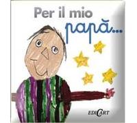 Per il mio papà...