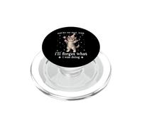 Per il mio prossimo trucco dimenticherò quello che stavo facendo gattino divertente PopSockets PopGrip per MagSafe