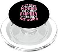 Per il mondo sei una madre ma per la tua famiglia il mondo PopSockets PopGrip per MagSafe