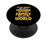 Per il mondo tu sei madre per la famiglia Tu sei il mondo PopSockets PopGrip Adesivo