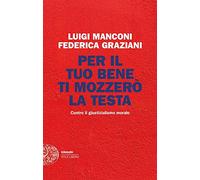 Per il tuo bene ti mozzerò la testa. Contro il giustizialismo morale