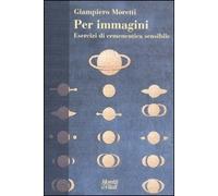 Per immagini. Esercizi di ermeneutica sensibile