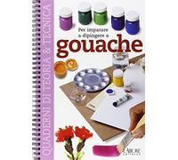Per imparare a dipingere a gouache