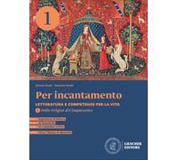Per incantamento. Letteratura e competenze per la vita. Con Antologia della Divina Commedia. Per le Scuole superiori. Con e-book. Con espansione online. Dalle Origini al Cinquecento (Vol. 1)