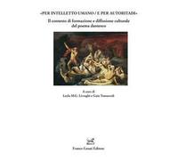 «Per intelletto umano/e per autoritadi». Il contesto di formazione e diffusione culturale del poema dantesco