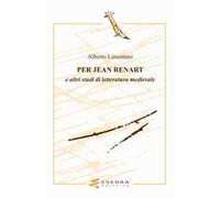 Per Jean Renart. E altri studi di letteratura medievale