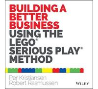 Per Kristiansen Rob Building a Better Business Using the Lego Seriou (Tascabile)