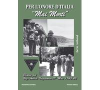 Per l’onore d’Italia «mai morti». Diario del btg. arditi sagittar