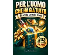 Per l’uomo che ha già tutto: Tranne questo libro