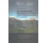Per la conoscenza dello Spiz Zuèl (gruppo Civetta-Moiazza) e del M. Punta (gruppo del Pelmo). Sistemi n. 3 e n. 1 Dolomiti UNESCO