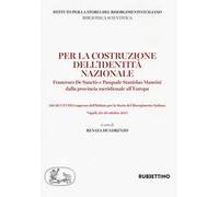 Per la costruzione dell'identità nazionale. Francesco De Sanctis e Pasquale Stanislao Mancini dalla provincia meridionale all'Europa