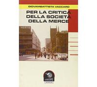 Per la critica della società della merce